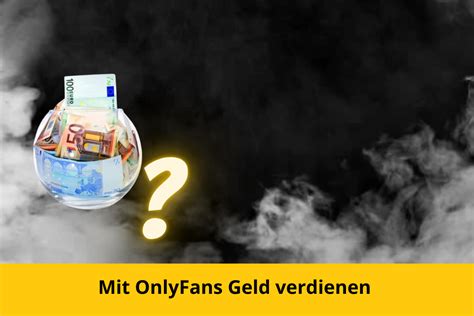 onlyfans geld verdienen als mann|Männer auf Onlyfans